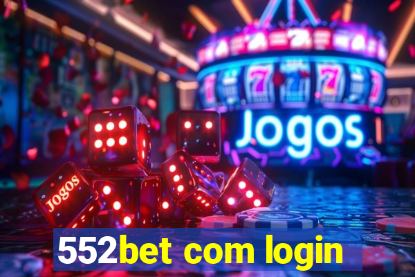 552bet com login